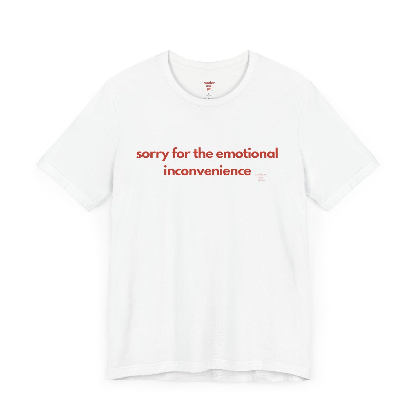 sorry for the emotional inconvenience
