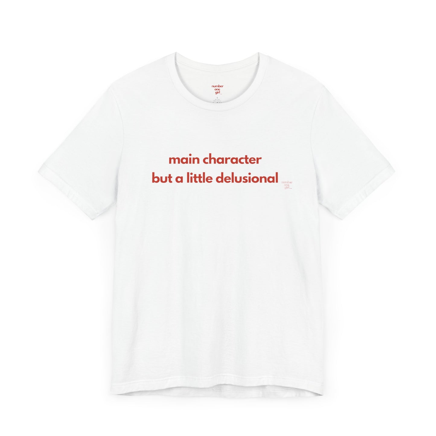 main character but a little delusional