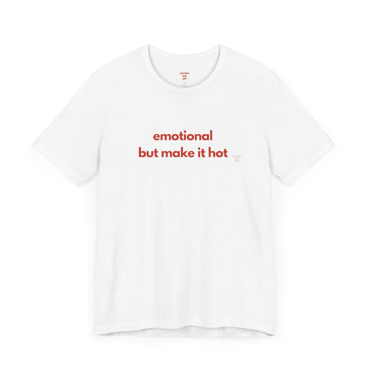 emotional but make it hot